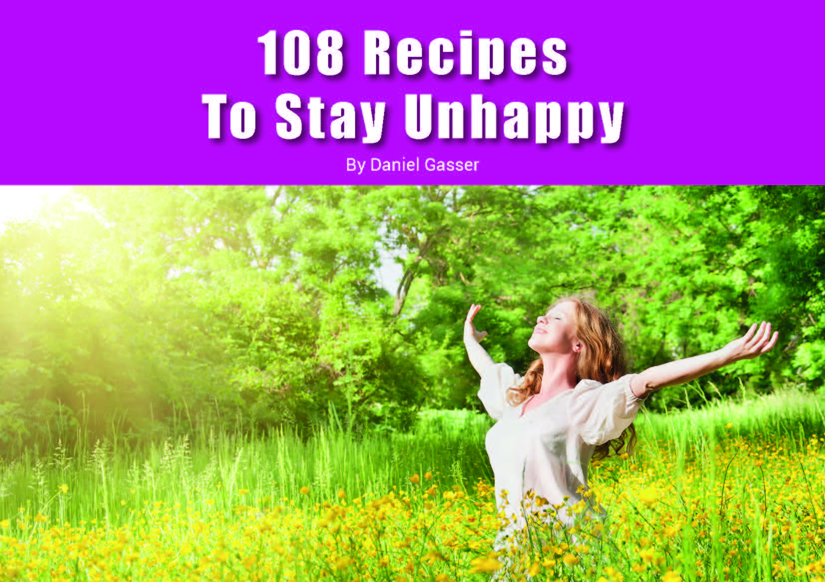 108 Recipes To Stay Unhappy